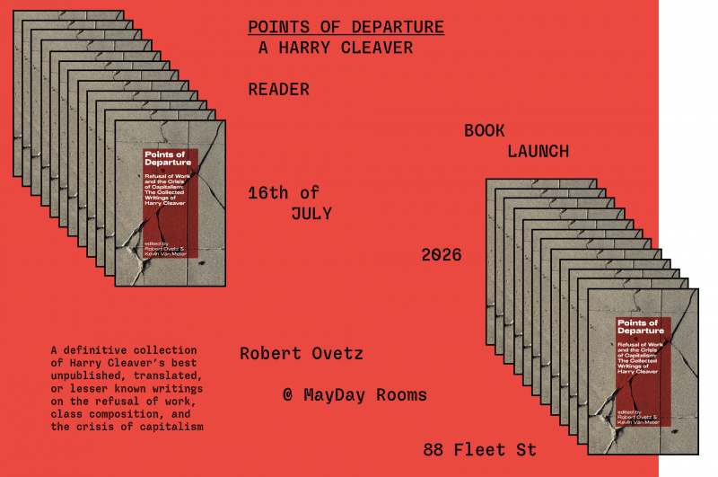 POINTS OF DEPARTURE: A Harry Cleaver reader book launch with Robert Ovetz