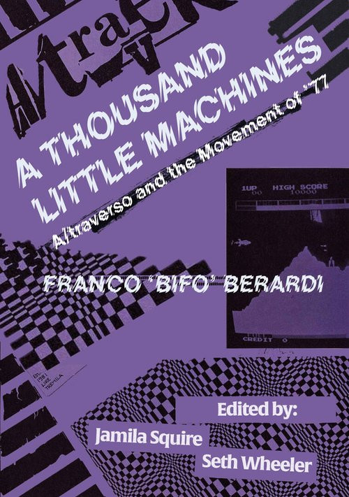 A Thousand Little Machines: A/Traverso and the Movement of ’77