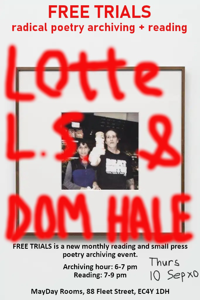 FREE TRIALS: Lotte L.S and Dom Hale. MDR: Radical Poetry archiving and reading